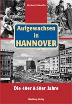 Wir Kinder der 40er und 50er - Aufgewachsen in Hannover